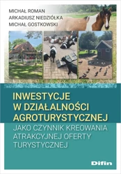 Inwestycje w działalności agroturystycznej.. - Michał Roman, Arkadiusz Niedziółka, Michał Gostko