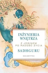 Inżynieria wnętrza. Z joginem po radość życia - Jaggi Sadhguru