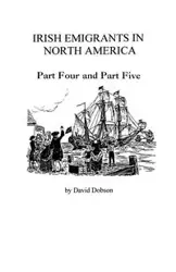 Irish Emigrants in North America [1775-1825] - David Dobson