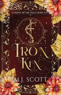 Iron Kin - Scott M.J.