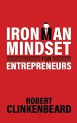 Ironman Mindset for Entrepreneurs - Robert Clinkenbeard