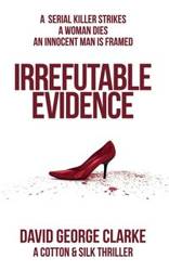 Irrefutable Evidence - David George Clarke