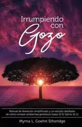 Irrumpiendo con GOZO - Myrna L. Goehri Etheridge Dr.