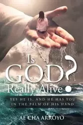 Is God Really Alive? - Arroyo Ae Cha