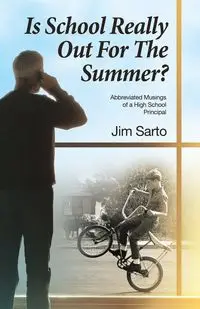 Is School Really Out For The Summer? - Jim Sarto