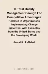 Is Total Quality Management Enough for Competitive Advantage? Realities in Organizations Implementin - Al-Dabal Jamal K.