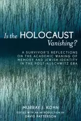 Is the Holocaust Vanishing? - Kohn Murray J.