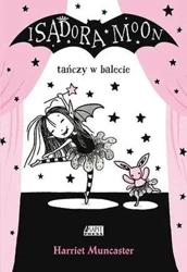 Isadora Moon tańczy w balecie - Harriet Muncaster