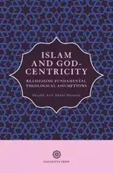 Islam and God-Centricity - Abdul Hussain Arif