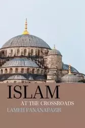 Islam at the Crossroads - Fananapazir Lameh