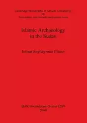 Islamic Archaeology in the Sudan - Soghayroun Elzein Intisar