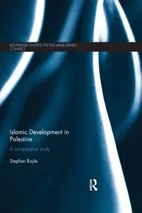 Islamic Development in Palestine - Stephen Royle