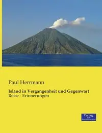 Island in Vergangenheit und Gegenwart - Paul Herrmann