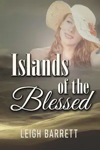 Islands of the Blessed - Barrett Leigh