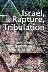 Israel, Rapture, Tribulation - Michael Earl Riemer