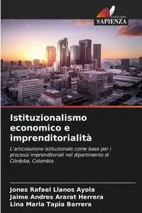 Istituzionalismo economico e imprenditorialità - Rafael Llanos Ayola Jones