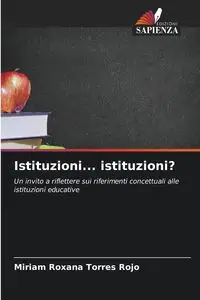 Istituzioni... istituzioni? - Miriam Roxana Torres Rojo