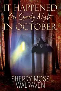 It Happened One Spooky Night in October - Sherry Walraven Moss