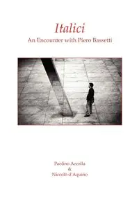 Italici. an Encounter with Piero Bassetti - Bassetti Piero