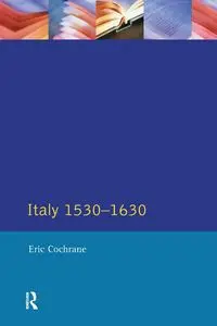 Italy 1530-1630 - Eric Cochrane