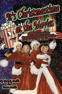 It's Christmastime at the Movies An A-Z Guide of Our Favorite Holiday Films - Aurelia Svehla S