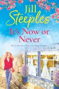 It's Now or Never - Jill Steeples