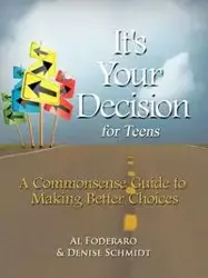 It's Your Decision for Teens - Al Foderaro