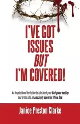 I've Got Issues But I'm Covered! - Preston Janice Clarke