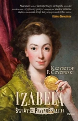 Izabela. Świat w płomieniach - Krzysztof P. Czyżewski