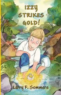 Izzy Strikes Gold! (PB) - Larry F. Sommers