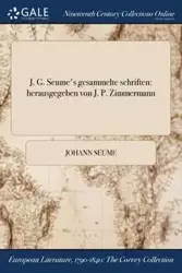 J. G. Seume's gesammelte schriften - Seume Johann