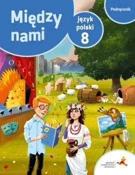 J.Polski SP 8 Między Nami podręcznik GWO - A. Łuczak, E. Prylińska, K. Krzemieniewska-Kleban