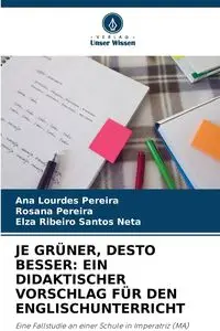 JE GRÜNER, DESTO BESSER - Ana Lourdes Pereira