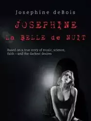 JOSEPHINE La BELLE de NUIT - Josephine deBois