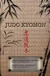 JUDO KYOHON Translation of masterpiece by Jigoro Kano created in 1931. - KANO JIGORO