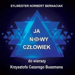 Ja Nowy Człowiek CD - Sylwester Norbert Bernaciak