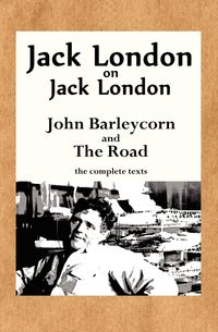 Jack London on Jack London - Jack London