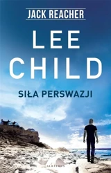 Jack Reacher: Siła perswazji - Lee Child