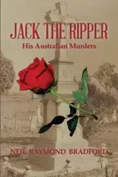 Jack the Ripper - Bradford Neil Raymond