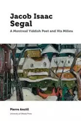 Jacob Isaac Segal - Pierre Anctil