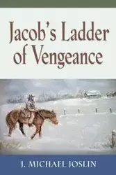 Jacob's Ladder of Vengeance - Joslin J. Michael