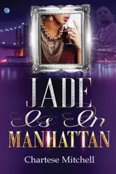 Jade is in Manhattan - Mitchell Chartese