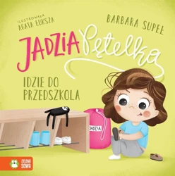 Jadzia Pętelka idzie do przedszkola - Barbara Supeł