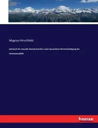 Jahrbuch für sexuelle Zwischenstufen unter besonderer Berücksichtigung der Homosexualität - Hirschfeld Magnus