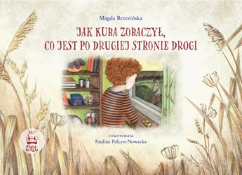 Jak Kuba zobaczył, co jest po drugiej stronie Drogi - Magda Brzezińska