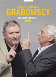 Jak brat z bratem. - Andrzej Grabowski, Mikołaj Grabowski