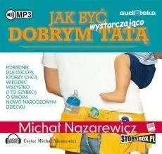 Jak być wystarczająco dobrym tatą. Audiobook - Michał Nazarewicz