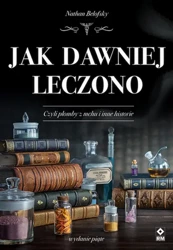 Jak dawniej leczono w.5 - Nathan Belofsky