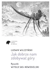 Jak dobrze nam zdobywać góry - Ludwik Wilczyński