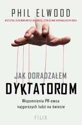 Jak doradzałem dyktatorom - Phil Elwood